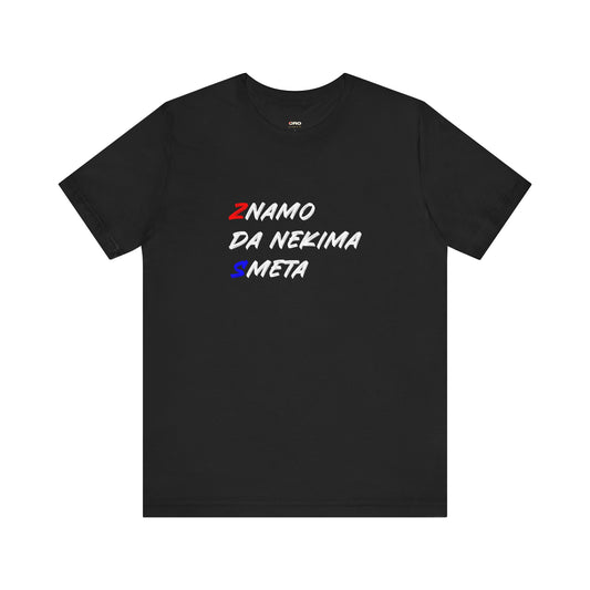 Majica "Znamo da nekima smeta"